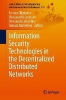 Information Security Technologies in the Decentralized Distributed Networks - cover