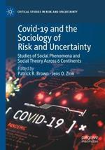 Covid-19 and the Sociology of Risk and Uncertainty: Studies of Social Phenomena and Social Theory Across 6 Continents