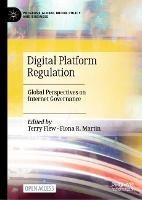 Digital Platform Regulation: Global Perspectives on Internet Governance - cover