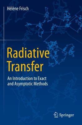 Radiative Transfer: An Introduction to Exact and Asymptotic Methods - Hélène Frisch - cover