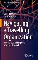Navigating a Travelling Organization: Insights, Ideas and Impulses from the 3-P-Model - cover