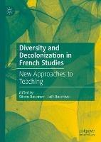 Diversity and Decolonization in French Studies: New Approaches to Teaching