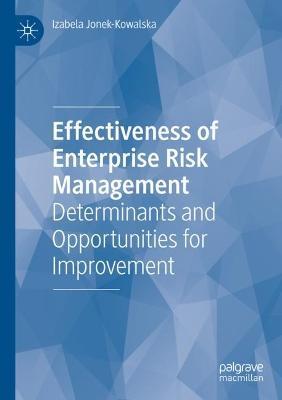 Effectiveness of Enterprise Risk Management: Determinants and Opportunities for Improvement - Izabela Jonek-Kowalska - cover