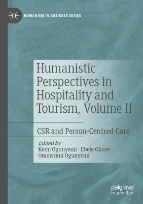 Humanistic Perspectives in Hospitality and Tourism, Volume II: CSR and Person-Centred Care - cover