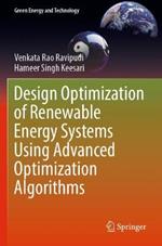 Design Optimization of Renewable Energy Systems Using Advanced Optimization Algorithms