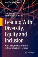 Leading With Diversity, Equity and Inclusion: Approaches, Practices and Cases for Integral Leadership Strategy - cover