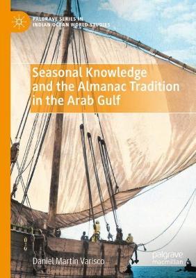 Seasonal Knowledge and the Almanac Tradition in the Arab Gulf - Daniel Martin Varisco - cover