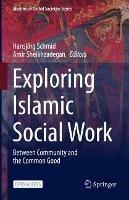 Exploring Islamic Social Work: Between Community and the Common Good - cover