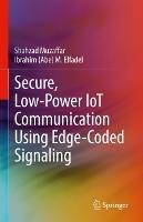 Secure, Low-Power IoT Communication Using Edge-Coded Signaling