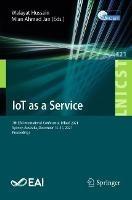 IoT as a Service: 7th EAI International Conference, IoTaaS 2021, Sydney, Australia, December 13–14, 2021, Proceedings - cover