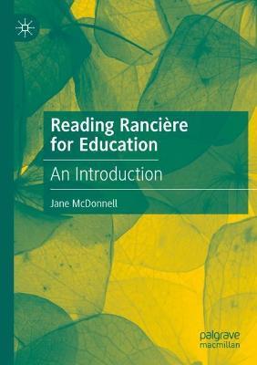 Reading Rancière for Education: An Introduction - Jane McDonnell - cover