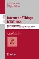 Internet of Things – ICIOT 2021: 6th International Conference, Held as Part of the Services Conference Federation, SCF 2021, Virtual Event, December 10–14, 2021, Proceedings - cover