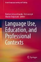 Language Use, Education, and Professional Contexts - cover
