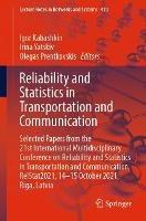 Reliability and Statistics in Transportation and Communication: Selected Papers from the 21st International Multidisciplinary Conference on Reliability and Statistics in Transportation and Communication, RelStat2021, 14-15 October 2021, Riga, Latvia - cover