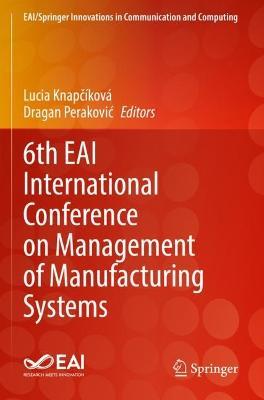 6th EAI International Conference on Management of Manufacturing Systems - cover