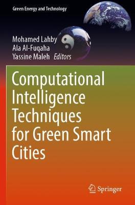 Computational Intelligence Techniques for Green Smart Cities - cover