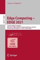Edge Computing – EDGE 2021: 5th International Conference, Held as Part of the Services Conference Federation, SCF 2021, Virtual Event, December 10–14, 2021, Proceedings