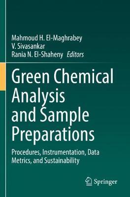 Green Chemical Analysis and Sample Preparations: Procedures, Instrumentation, Data Metrics, and Sustainability - cover