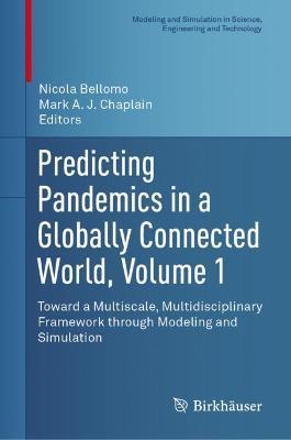 Predicting Pandemics in a Globally Connected World, Volume 1: Toward a Multiscale, Multidisciplinary Framework through Modeling and Simulation - cover