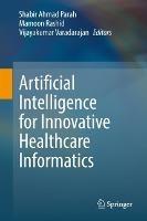 Artificial Intelligence for Innovative Healthcare Informatics - cover