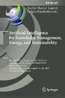 Artificial Intelligence for Knowledge Management, Energy, and Sustainability: 9th IFIP WG 12.6 and 1st IFIP WG 12.11 International Workshop, AI4KMES 2021, Held at IJCAI 2021, Montreal, QC, Canada, August 19–20, 2021, Revised Selected Papers - cover