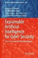 Explainable Artificial Intelligence for Cyber Security: Next Generation Artificial Intelligence - cover