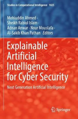 Explainable Artificial Intelligence for Cyber Security: Next Generation Artificial Intelligence - cover