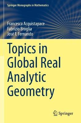 Topics in Global Real Analytic Geometry - Francesca Acquistapace,Fabrizio Broglia,José F. Fernando - cover