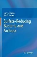 Sulfate-Reducing Bacteria and Archaea - Larry L. Barton,Guy D. Fauque - cover