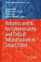 Robotics and AI for Cybersecurity and Critical Infrastructure in Smart Cities