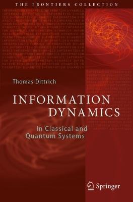 Information Dynamics: In Classical and Quantum Systems - Thomas Dittrich - cover