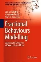 Fractional Behaviours Modelling: Analysis and Application of Several Unusual Tools - Jocelyn Sabatier,Christophe Farges,Vincent Tartaglione - cover