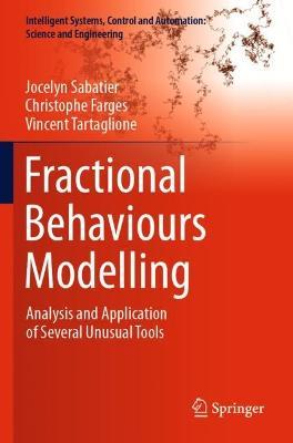 Fractional Behaviours Modelling: Analysis and Application of Several Unusual Tools - Jocelyn Sabatier,Christophe Farges,Vincent Tartaglione - cover