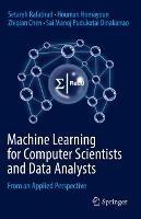 Machine Learning for Computer Scientists and Data Analysts: From an Applied Perspective - Setareh Rafatirad,Houman Homayoun,Zhiqian Chen - cover