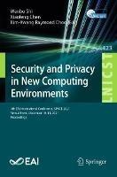 Security and Privacy in New Computing Environments: 4th EAI International Conference, SPNCE 2021, Virtual Event, December 10-11, 2021, Proceedings - cover