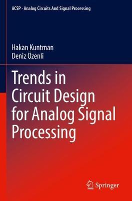 Trends in Circuit Design for Analog Signal Processing - Hakan Kuntman,Deniz OEzenli - cover