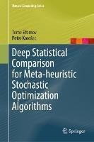 Deep Statistical Comparison for Meta-heuristic Stochastic Optimization Algorithms - Tome Eftimov,Peter Korošec - cover