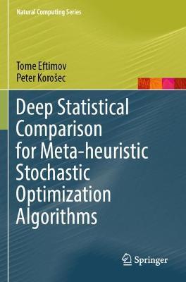 Deep Statistical Comparison for Meta-heuristic Stochastic Optimization Algorithms - Tome Eftimov,Peter Korosec - cover