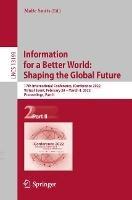 Information for a Better World: Shaping the Global Future: 17th International Conference, iConference 2022, Virtual Event, February 28 – March 4, 2022, Proceedings, Part II - cover