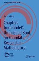 Chapters from Gödel’s Unfinished Book on Foundational Research in Mathematics - Jan von Plato - cover