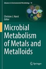 Microbial Metabolism of Metals and Metalloids
