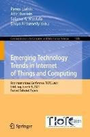 Emerging Technology Trends in Internet of Things and Computing: First International Conference, TIOTC 2021, Erbil, Iraq, June 6–8, 2021, Revised Selected Papers - cover