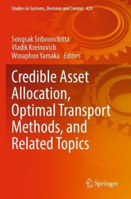 Credible Asset Allocation, Optimal Transport Methods, and Related Topics - cover
