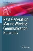 Next Generation Marine Wireless Communication Networks - Bin Lin,Jianli Duan,Mengqi Han - cover