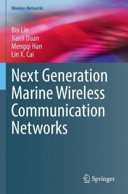 Next Generation Marine Wireless Communication Networks - Bin Lin,Jianli Duan,Mengqi Han - cover