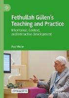 Fethullah Gülen’s Teaching and Practice: Inheritance, Context, and Interactive Development
