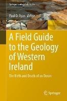 A Field Guide to the Geology of Western Ireland: The Birth and Death of an Ocean - cover