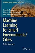 Machine Learning for Smart Environments/Cities: An IoT Approach
