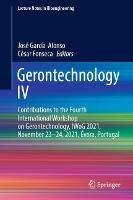 Gerontechnology IV: Contributions to the Fourth International Workshop on Gerontechnology, IWoG 2021, November 23–24, 2021, Évora, Portugal - cover