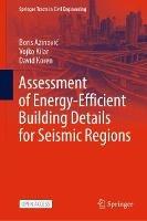 Assessment of Energy-Efficient Building Details for Seismic Regions - Boris Azinovic,Vojko Kilar,David Koren - cover